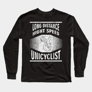 High Speed Hungry Crazy Unicycle Long Distance Biker Long Sleeve T-Shirt